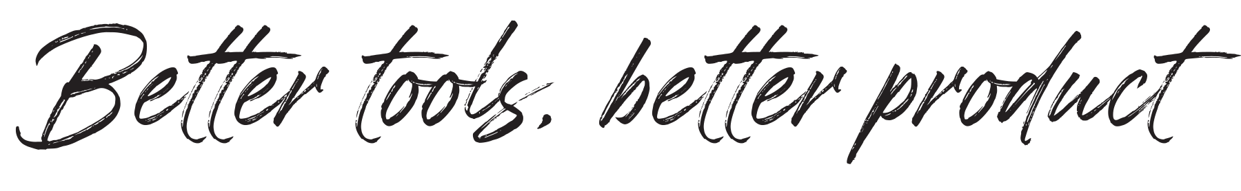 Better Tools